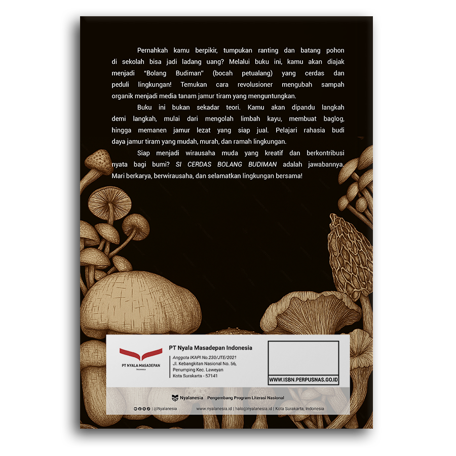 Si Cerdas Bolang Budiman: Solusi Cerdas Atasi Sampah Batang Pohon Di Sekolah Dengan Budidaya Jamur Tiram Untuk Kewirausahaan