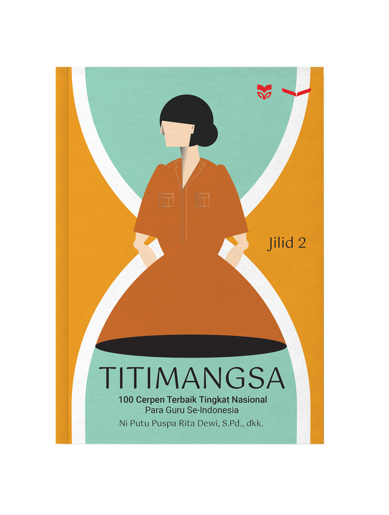 100 CERPEN TERBAIKTINGKAT NASIONAL :   TITIMANGSA