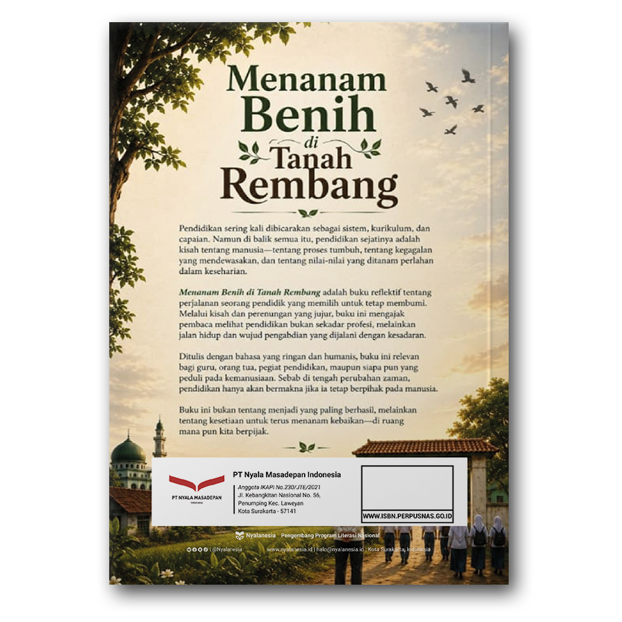 Menanam Benih Di Tanah Rembang: Catatan Reflektif Tentang Pendidikan, Kepemimpinan Dan Kehidupan