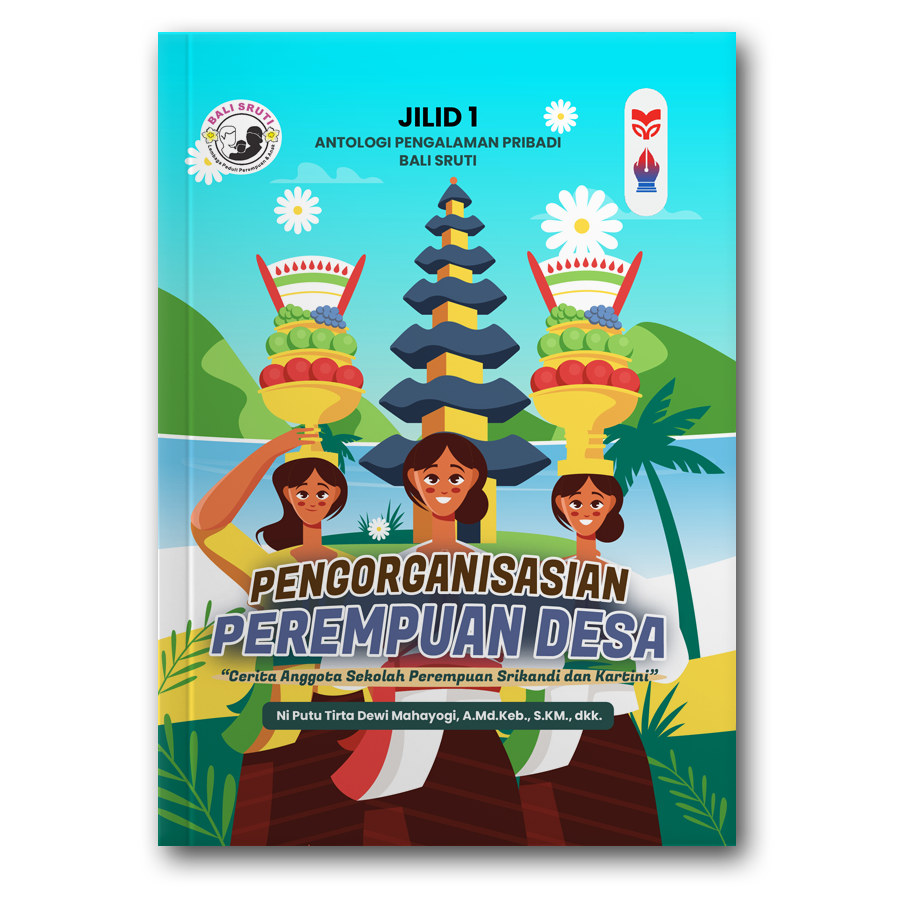 Pengorganisasian Perempuan Desa: “Cerita Anggota Sekolah Perempuan Srikandi Dan Kartini”