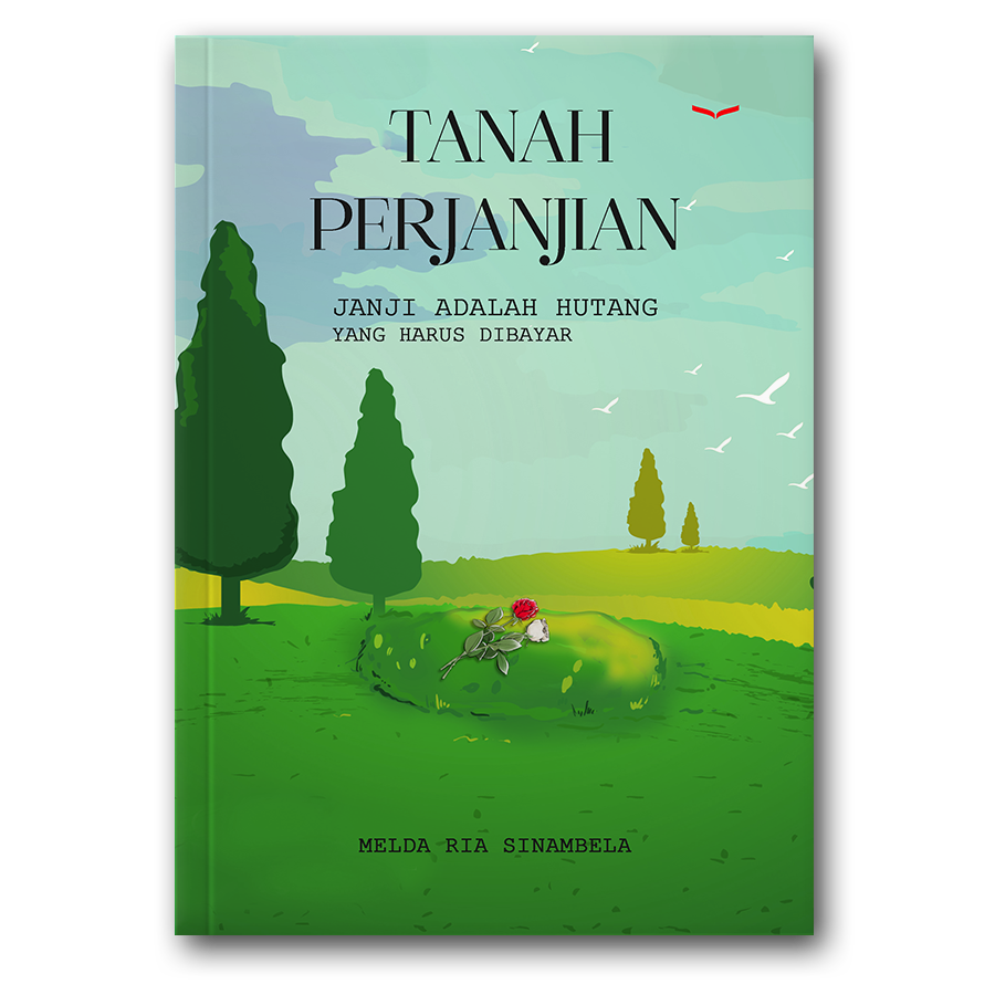 Tanah Perjanjian (Janji Adalah Hutang Yang Harus Dibayar)