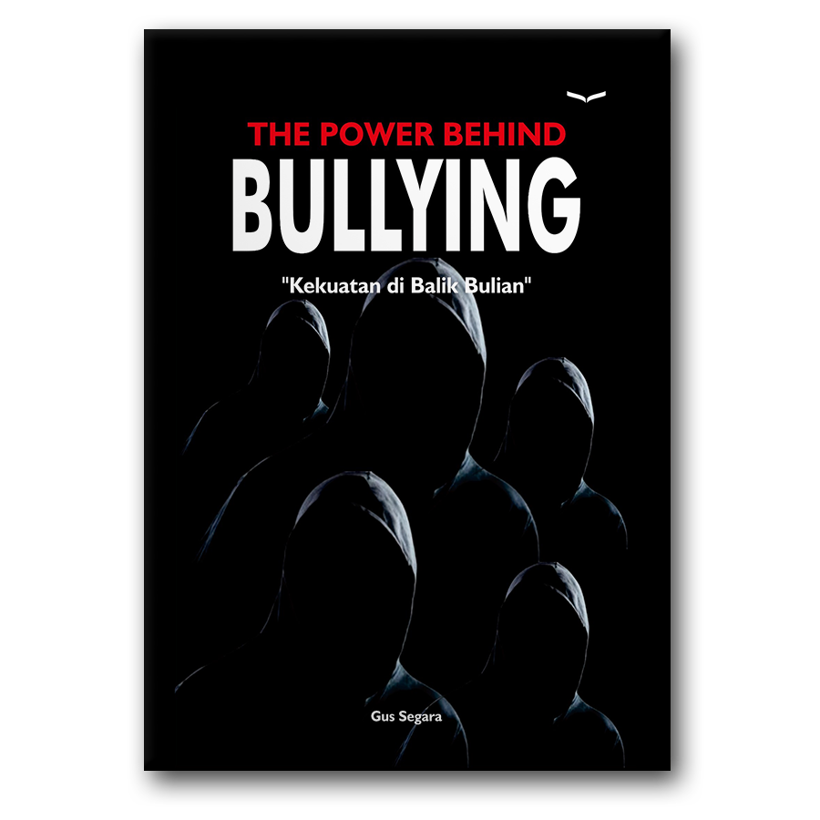 The Power Behind Bullying: Kekuatan Di Balik Bulian