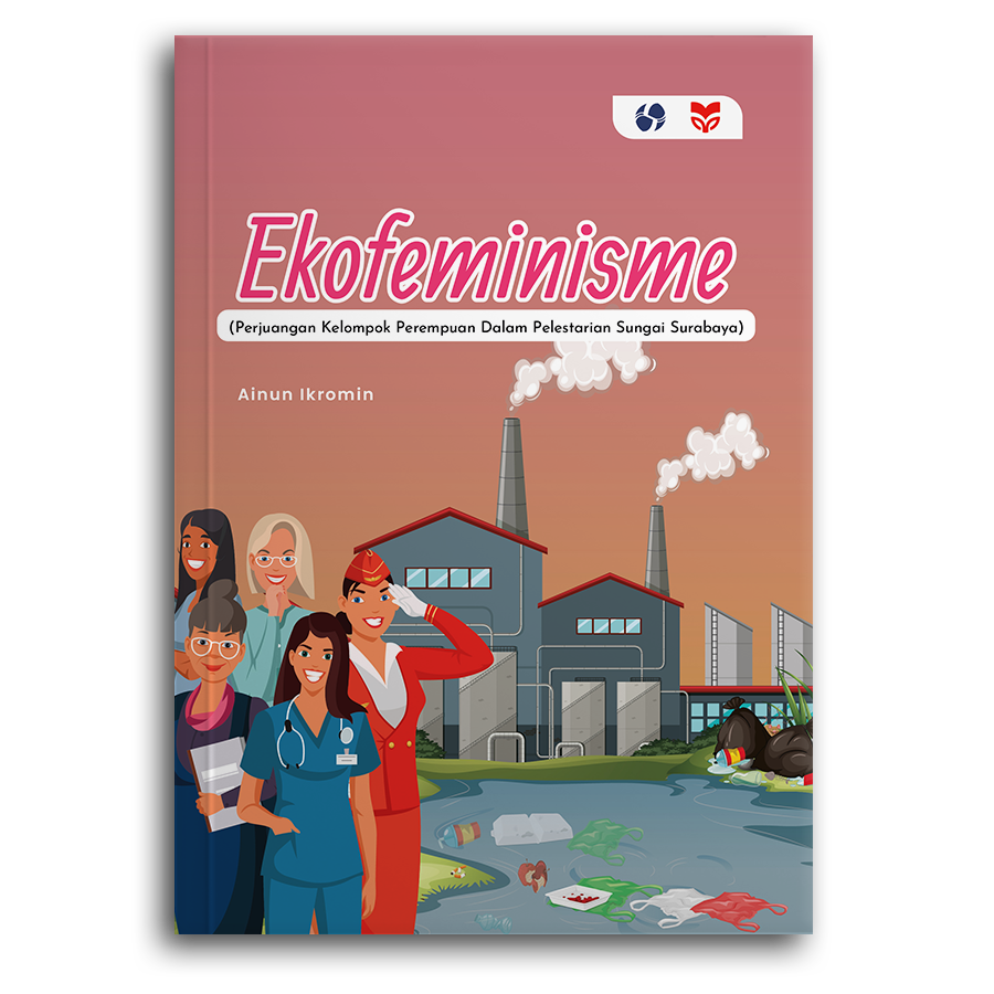Ekofeminisme (Perjuangan Kelompok Perempuan Dalam Pelestarian Sungai Surabaya)