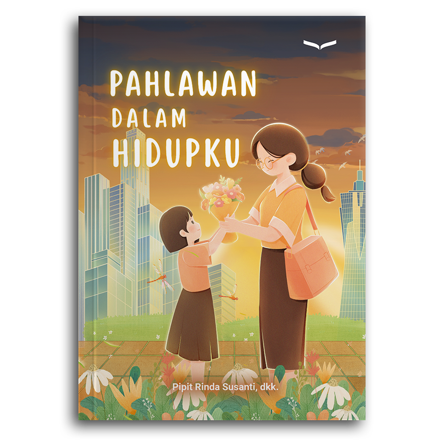 Pahlawan Dalam Hidupku