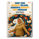Guru Yang Berhenti Belajar, Sebaiknya Berhenti Dari Mengajar