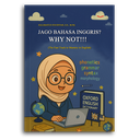 Jago Bahasa Inggris? Why Not!!! (The Fast Track To Mastery In English)