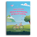 Begini Ceritanya... Pesan Bermakna Di Balik Cerita 