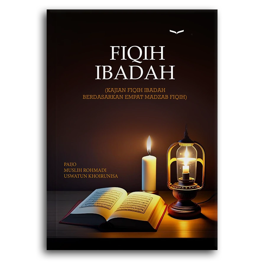 Fiqih Ibadah (Kajian Fiqih Ibadah Berdasarkan Empat Madzab Fiqih)