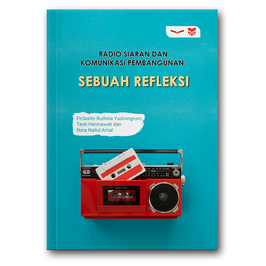 Radio Siaran Dan Komunikasi Pembangunan: Sebuah Refleksi