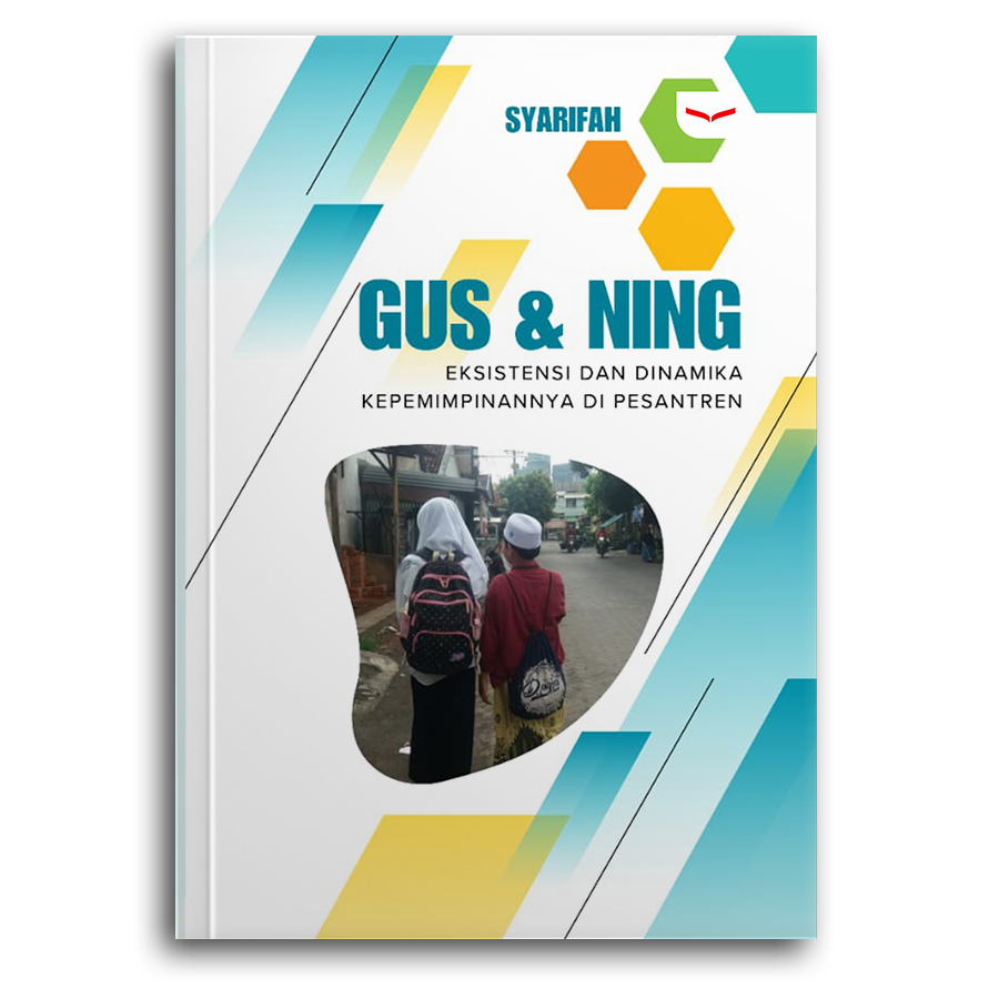 Gus Dan Ning (Eksistensi Dan Dinamika Kepemimpinannya Di Pesantren)