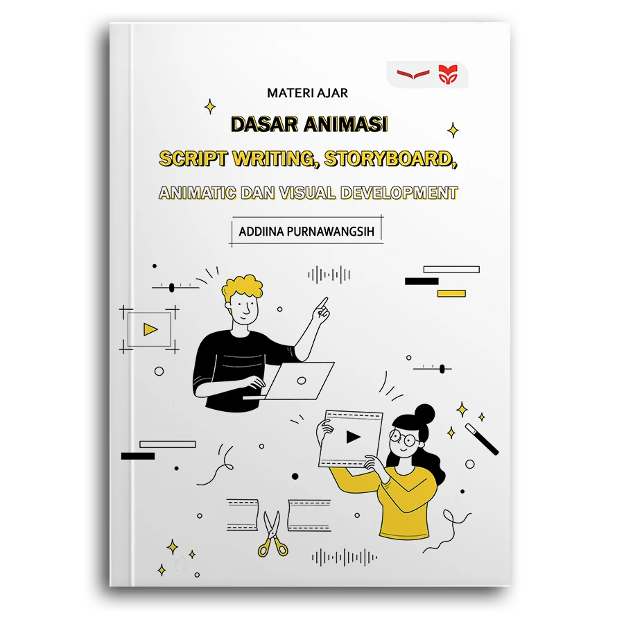 Dasar Animasi Script Writing, Storyboard, Animatic Dan Visual Development