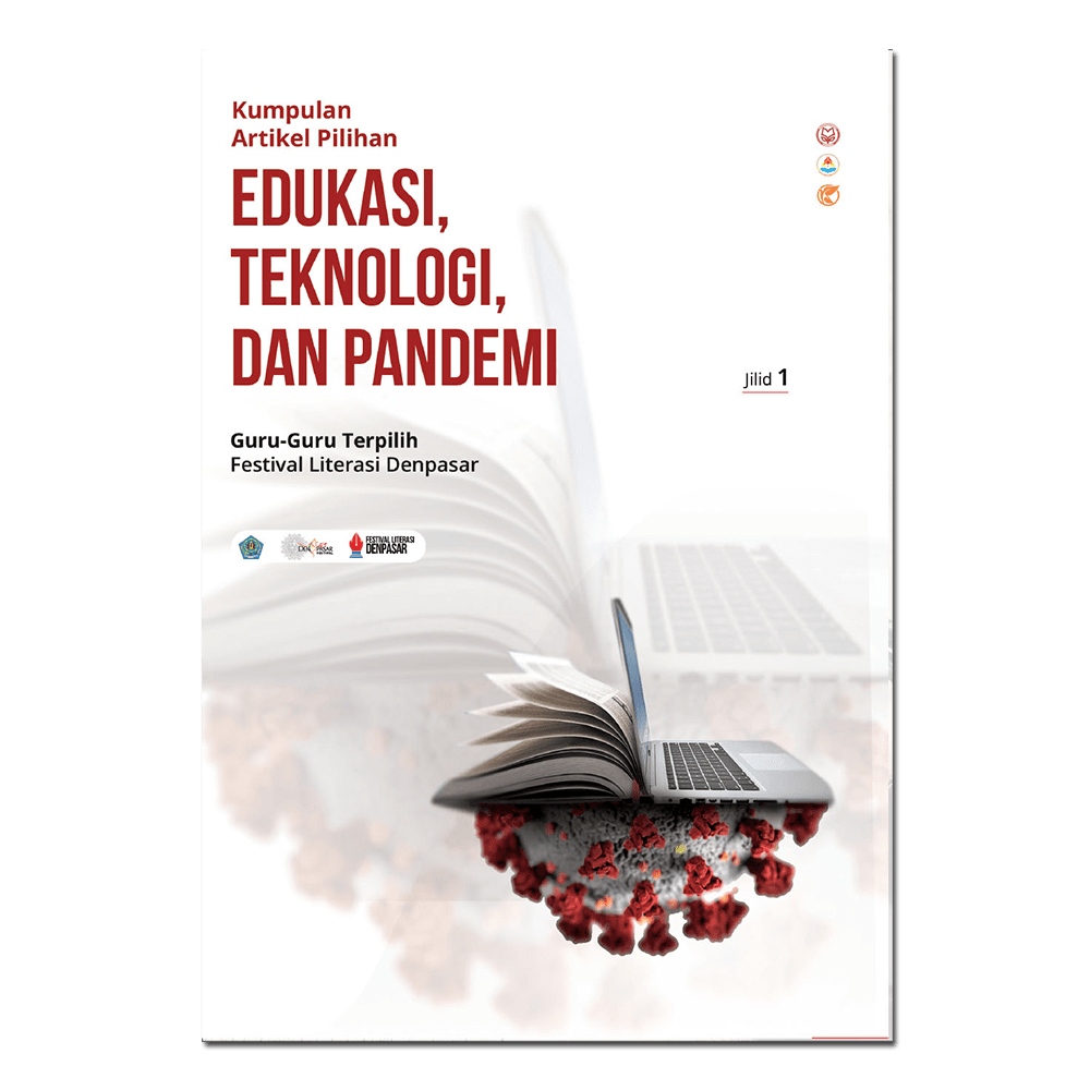 Kumpulan Artikel Pilihan EDUKASI, TEKNOLOGI, DAN PANDEMI (JILID 1-7)