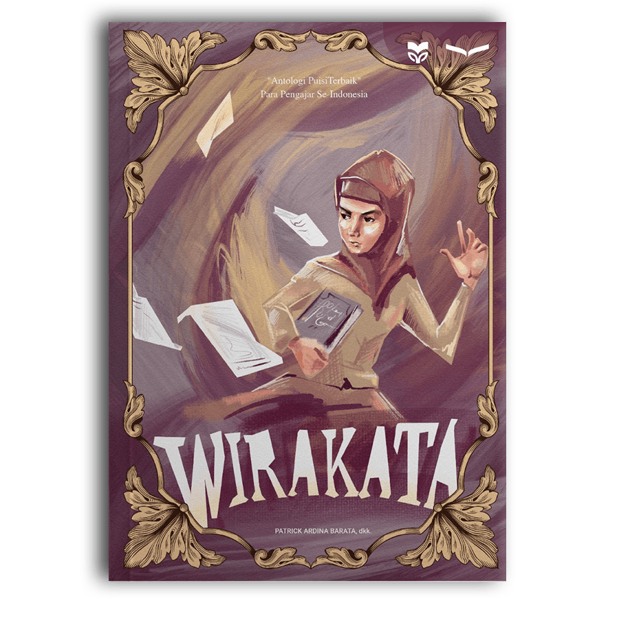 WIRAKATA "Antologi Puisi Terbaik" Para Pengajar Se-Indonesia