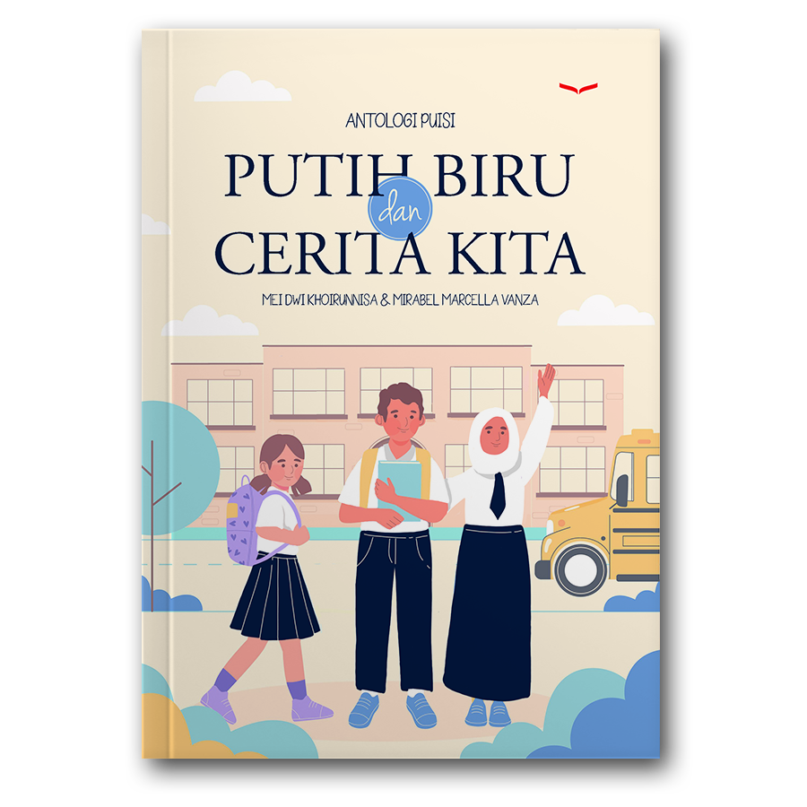 Putih Biru Dan Cerita Kita