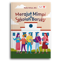 Merajut Mimpi Di Sekolah Baruku