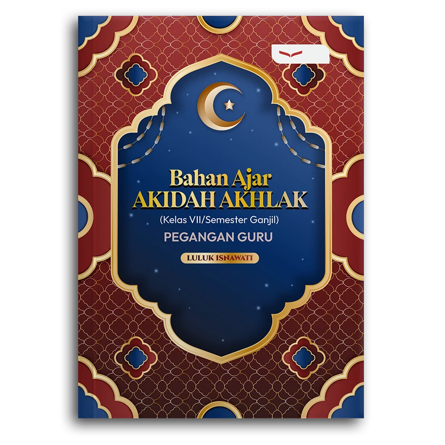 Bahan Ajar Akidah Akhlak (Kelas Vii/ Semester Ganjil) Pegangan Guru