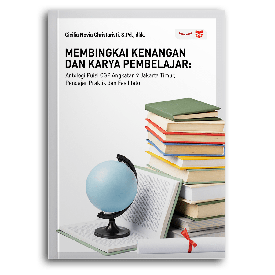 Membingkai Kenangan Dan Karya Pembelajar: Antologi Puisi Cgp Angkatan 9 Jakarta Timur, Pengajar Praktik Dan Fasilitator