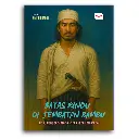 Batas Rindu Di Jembatan Bambu (Rindu Yang Terhalang, Cinta Yang Terlarang)