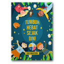Tumbuh Hebat Sejak Dini 