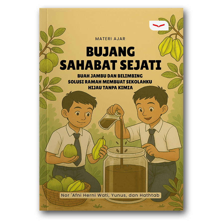 Bujang Sahabat Sejati: Buah Jambu Dan Belimbing Solusi Ramah Membuat Sekolahku Hijau Tanpa Kimia