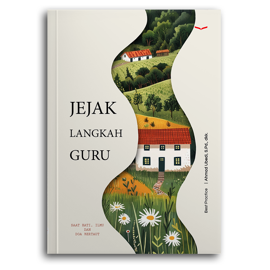 Jejak Langkah Guru: Saat Hati, Ilmu Dan Doa Bertaut
