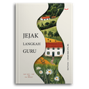 Jejak Langkah Guru: Saat Hati, Ilmu Dan Doa Bertaut