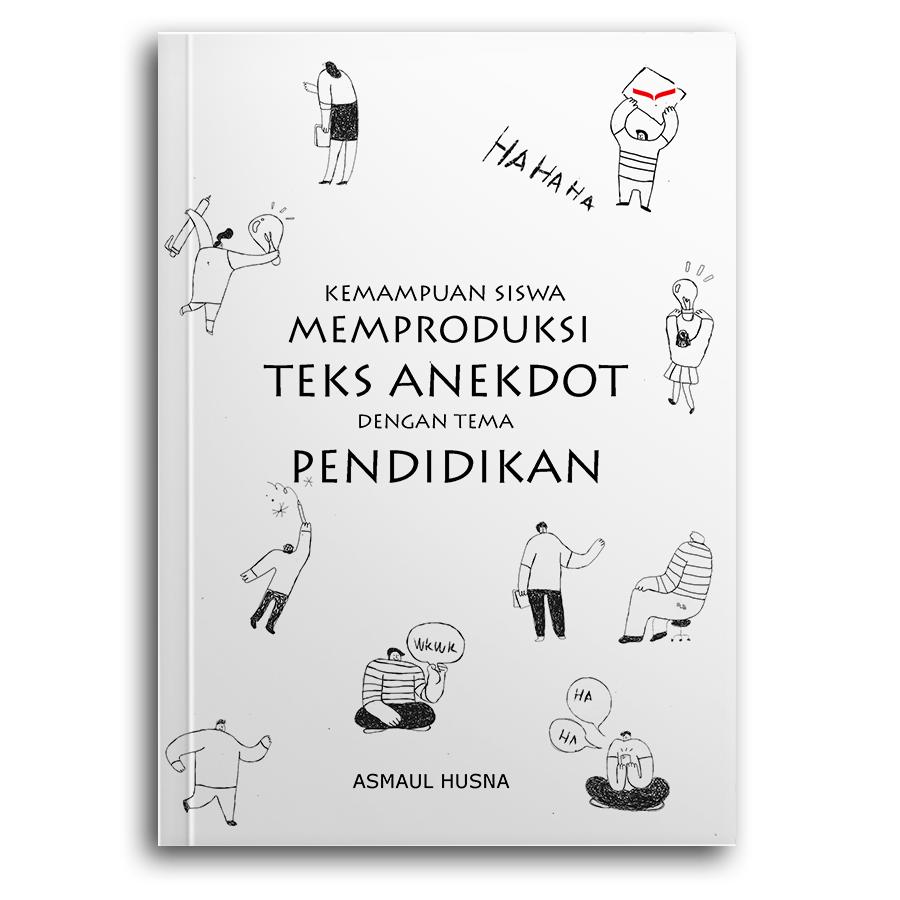 Kemampuan Siswa Memproduksi Teks Anekdot Dengan Tema Pendidikan