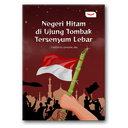 Negeri Hitam Di Ujung Tombak Tersenyum Lebar