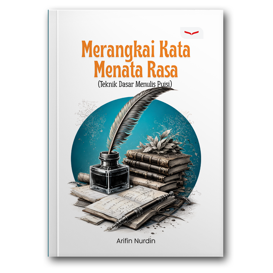 Merangkai Kata, Menata Rasa (Teknik Dasar Menulis Puisi)