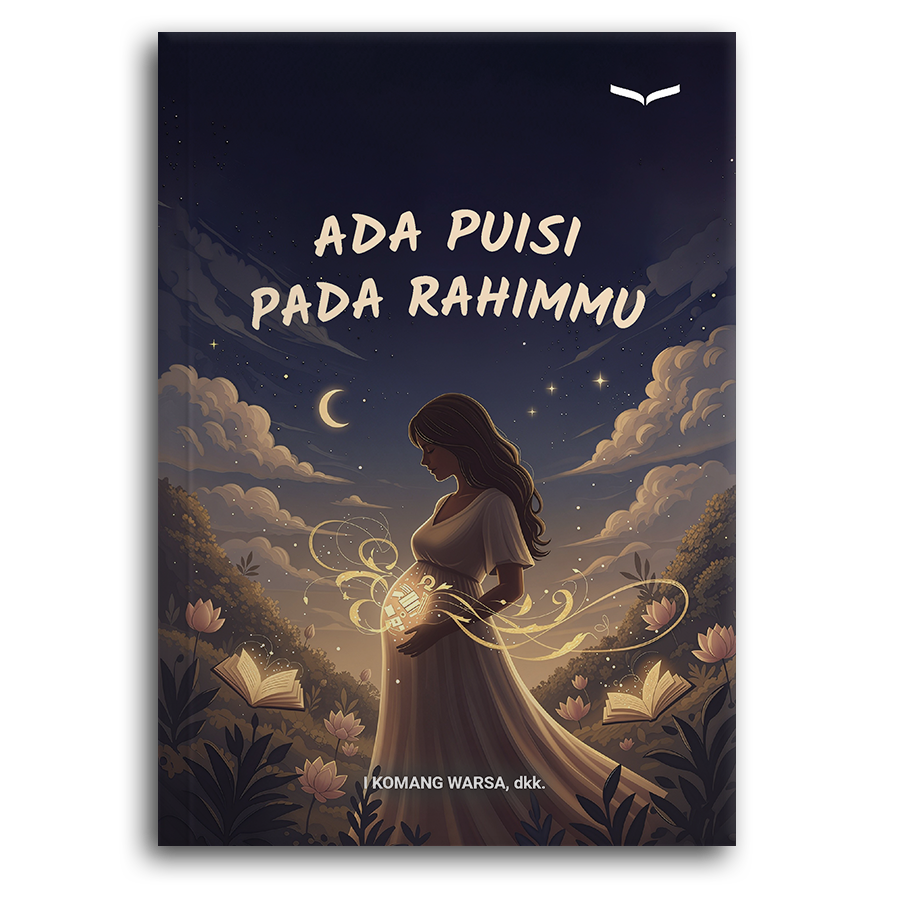 Ada Puisi Pada Rahimmu