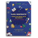 Guru Inspiratif: Kompilasi Media Aktif Dan Kreatif (Menulis, Meneliti, Menginspirasi)