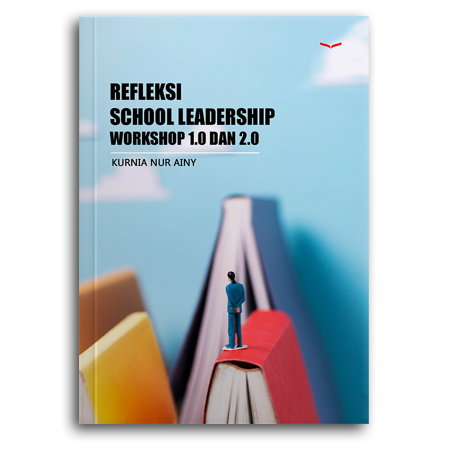 Refleksi School Leadership Workshop 1.0 Dan 2.0 