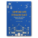 Simfoni Hati Di Bulan Suci: Menyemai Cinta Dan Takwa Di Bulan Ramadhan 