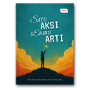 Satu Aksi, Seribu Arti