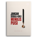 Jangan Sekali-Kali Menulis Puisi