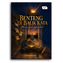 Benteng Di Balik Kata "Mencari Suara Dalam Teduh"