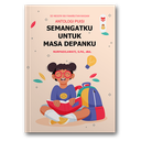 Semangatku Untuk Masa Depanku