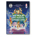 Visi Mulia Sang Pencetak Generasi Emas