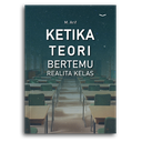Ketika Teori Bertemu Realita Kelas
