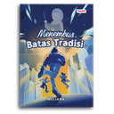 Menembus Batas Tradisi