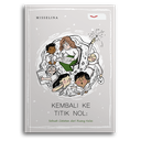 Kembali Ke Titik Nol: Sebuah Catatan Dari Ruang Kelas