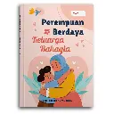 Perempuan Berdaya Keluarga Bahagia