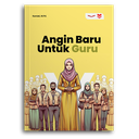 Angin Baru Untuk Guru
