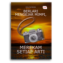 Berlari Mengejar Mimpi, Merekam Setiap Arti