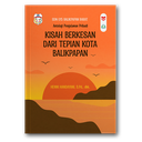 Kisah Berkesan Dari Tepian Kota Balikpapan