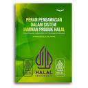 Peran Pengawasan Dalam Sistem Jaminan Produk Halal (Telaah Regulasi, Implementasi, Dan Tantangan Di Indonesia)