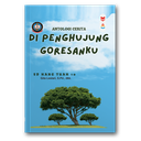 Antologi Cerita Di Penghujung Goresanku