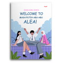 Welcome To Masa Putih Abu-Abu Alea!