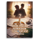Problematika Pernikahan Tidak Tercatat