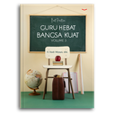 Guru Hebat Bangsa Kuat Volume 3
